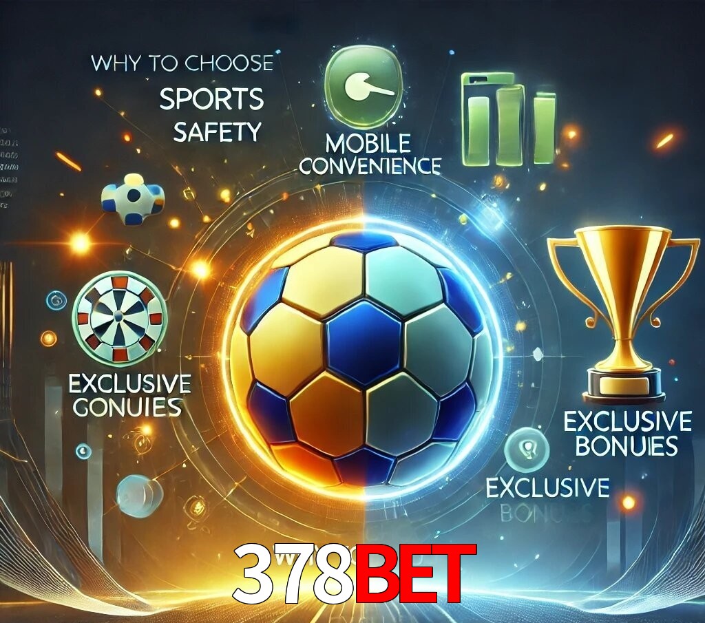 Por Que Escolher o 378bet?